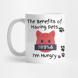 The Benefits of Having Pets I'm Hungry Mug